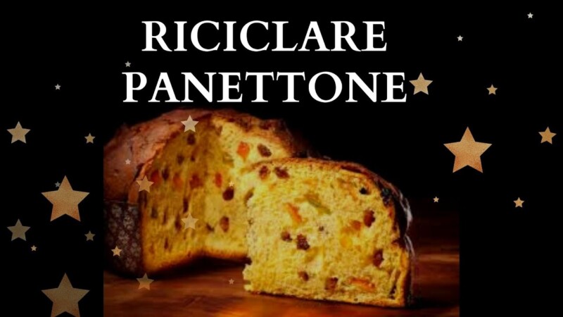 Come riciclare il panettone con uvetta